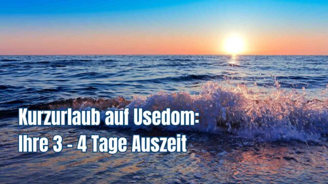 Kurzurlaub auf Usedom
